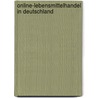 Online-Lebensmittelhandel in Deutschland door Thomas Dobbelstein