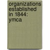 Organizations Established in 1844: Ymca by Books Llc