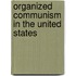 Organized Communism in the United States
