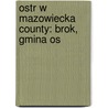 Ostr W Mazowiecka County: Brok, Gmina Os door Books Llc