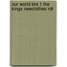 Our World Bre 1 the Kings Newclothes Rdr door Shin