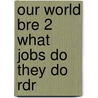 Our World Bre 2 What Jobs Do They Do Rdr by Shin