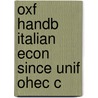 Oxf Handb Italian Econ Since Unif Ohec C by Toniolo