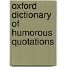 Oxford Dictionary of Humorous Quotations door Ned Sherrin