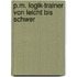 P.M. Logik-Trainer von leicht bis schwer