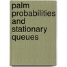 Palm Probabilities and Stationary Queues by Francois Baccelli