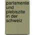 Parlamente Und Plebiszite in Der Schweiz