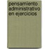 Pensamiento administrativo en ejercicios