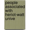 People Associated with Heriot-Watt Unive by Books Llc