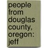 People from Douglas County, Oregon: Jeff
