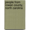 People from Rowan County, North Carolina by Books Llc