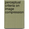 Perceptual Criteria On Image Compression door Jesus Jaime Moreno Escobar