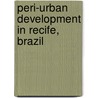 Peri-urban Development in Recife, Brazil by Esther Wiebel