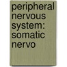 Peripheral Nervous System: Somatic Nervo by Books Llc