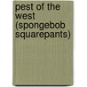 Pest of the West (Spongebob Squarepants) door Random House