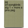 Pg Ort:Songbirds Stg 1 + More a Pins Peg by Julia Donaldson