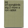 Pg Ort:Songbirds Stg 2 More a Ron Rabbit by Julia Donaldson