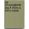 Pg Ort:Songbirds Stg 4 More a Tim's Mood by Julia Donaldson