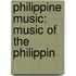 Philippine Music: Music of the Philippin