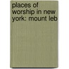 Places of Worship in New York: Mount Leb door Books Llc