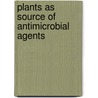Plants as source of Antimicrobial agents door Prasanth Ghanta