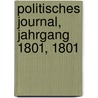Politisches Journal, Jahrgang 1801, 1801 door Gottlob Benedict Von Schirach