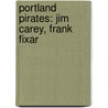 Portland Pirates: Jim Carey, Frank Fixar door Books Llc