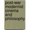 Post-War Modernist Cinema and Philosophy door Hamish Ford
