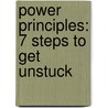 Power Principles: 7 Steps to Get Unstuck door Robert W. Lyons