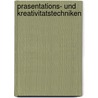 Prasentations- Und Kreativitatstechniken door Achim Musiol