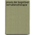 Praxis der Kognitiven Verhaltenstherapie