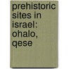 Prehistoric Sites in Israel: Ohalo, Qese door Books Llc