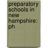 Preparatory Schools in New Hampshire: Ph door Books Llc
