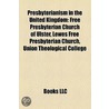 Presbyterianism in the United Kingdom: F by Books Llc