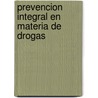 Prevencion Integral En Materia De Drogas door Luis RamóN. Ruiz González