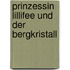 Prinzessin Lillifee und der Bergkristall