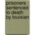 Prisoners Sentenced to Death by Louisian