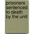 Prisoners Sentenced to Death by the Unit