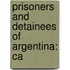 Prisoners and Detainees of Argentina: Ca