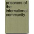 Prisoners of the International Community