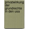 Privatwirkung Der Grundrechte In Den Usa by Thomas Giegerich