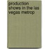 Production Shows in the Las Vegas Metrop