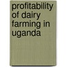 Profitability of dairy farming in Uganda door Thomas Mwebaze