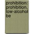 Prohibition: Prohibition, Low-Alcohol Be