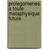 Prolegomenes a Toute Metaphysique Future door L. Guillermit