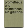 Prometheus und Epimetheus, ein Gleichnis door Spitteler Carl