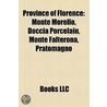 Province of Florence: Monte Morello, Doc by Books Llc