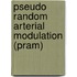 Pseudo Random Arterial Modulation (pram)