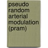 Pseudo Random Arterial Modulation (pram) door Mohammad Reza Taei-Tehrani
