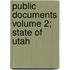 Public Documents Volume 2; State of Utah